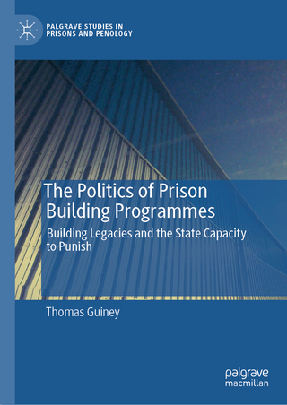 The Politics of Prison Building Programmes