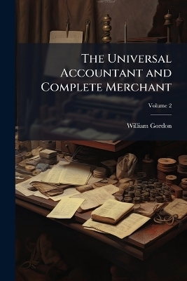 The Universal Accountant and Complete Merchant
