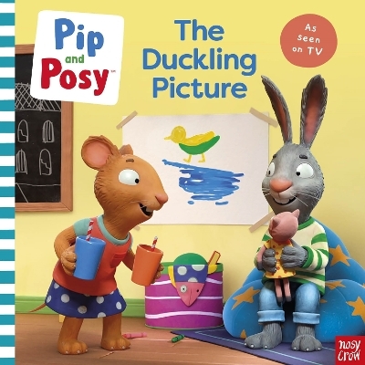 Pip and Posy: The Duckling Picture (A TV tie-in picture book) -  Pip and Posy