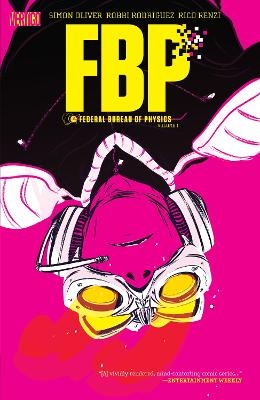 FBP: Federal Bureau of Physics Vol. 1: The Paradigm Shift (2026) - Simon Oliver, Robbi Rodriguez
