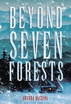 Beyond Seven Forests - Amanda McCrina
