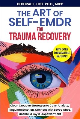 The Art of Self-EMDR for Trauma Recovery