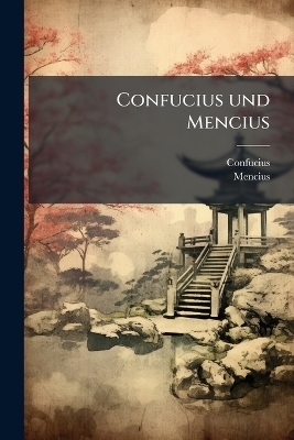 Confucius und Mencius -  Mencius