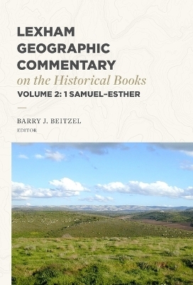 Lexham Geographic Commentary on the Historical Books, Volume 2 - Barry J. Beitzel