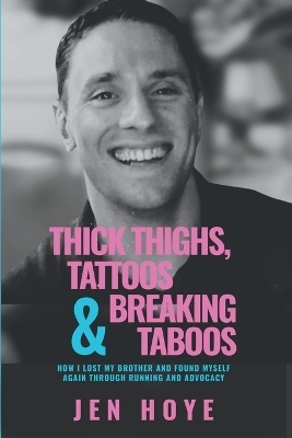 Thick Thighs, Tattoos & Breaking Taboos - Jen Hoye