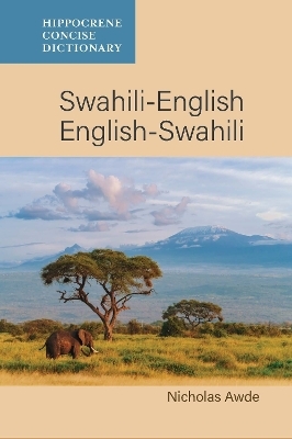 Swahili-English/ English-Swahili Concise Dictionary - Nicholas Awde