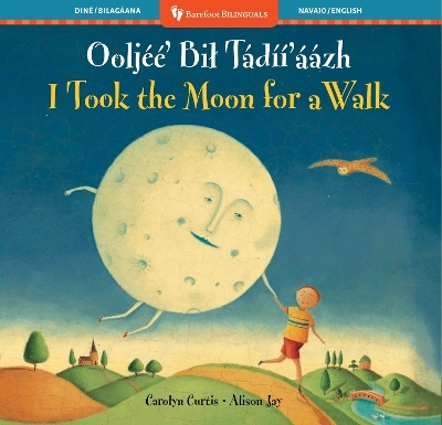 I Took the Moon for a Walk (Bilingual Navajo & English) - Carolyn Curtis