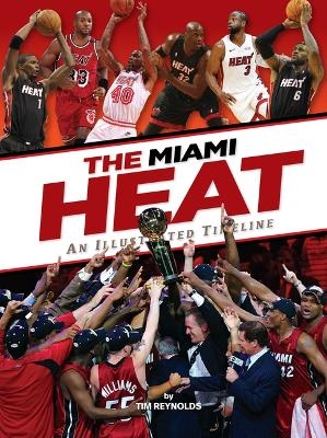 Miami Heat: An Illustrated Timeline - Tim Reynolds