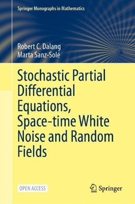 Stochastic Partial Differential Equations, Space-time White Noise and Random Fields - Robert C. Dalang, Marta Sanz-Solé