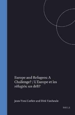 Europe and Refugees: A Challenge? / L'Europe et les r&eacute;fugi&eacute;s: un d&eacute;fi? - 