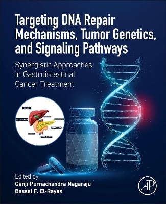Targeting DNA Repair Mechanisms, Tumor Genetics, and Signaling Pathways - 