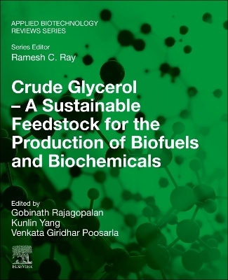 Crude Glycerol &ndash; A Sustainable Feedstock for the Production of Biofuels and Biochemicals - 