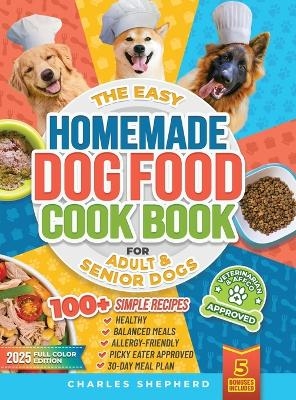 The Easy Homemade Dog Food Cookbook for Adult & Senior Dogs