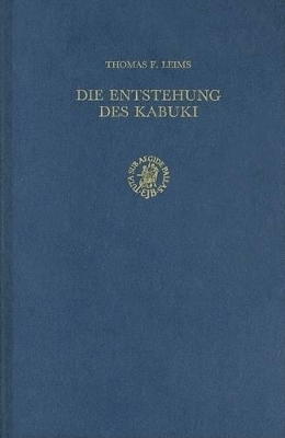 Die Entstehung des Kabuki - Thomas F. Leims