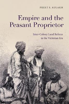 Empire and the Peasant Proprietor - Preet S. Aulakh