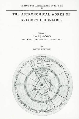 The Astronomical Works of Gregory Chioniades - David Pingree