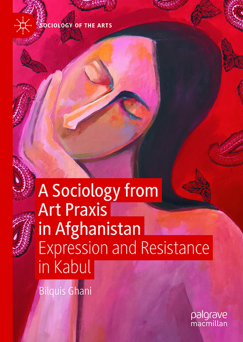 A Sociology from Art Praxis in Afghanistan - Bilquis Ghani