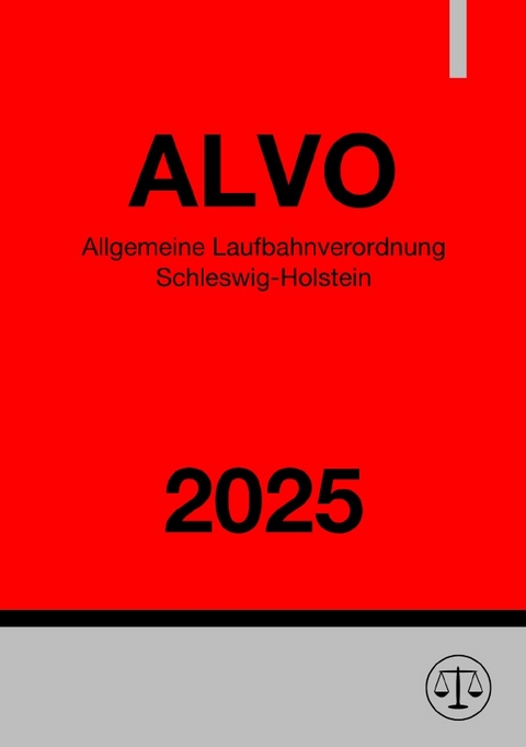 Allgemeine Laufbahnverordnung Schleswig-Holstein - ALVO 2025 - Gesetze24 Deutschland
