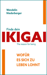 Finde dein IKIGAI - Wendelin Niederberger
