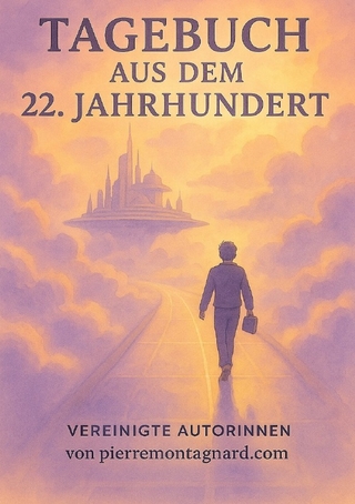 Tagebuch aus dem 22. Jahrhundert