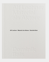 Material als Akteur - Dominik Bais