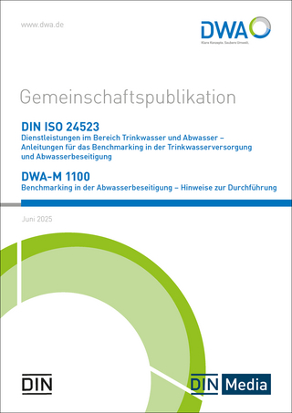 Gemeinschaftspublikation DIN ISO 24523 und DWA-M 1100 Benchmarking in der Abwasserbeseitigung - Hinweise zur Durchführung