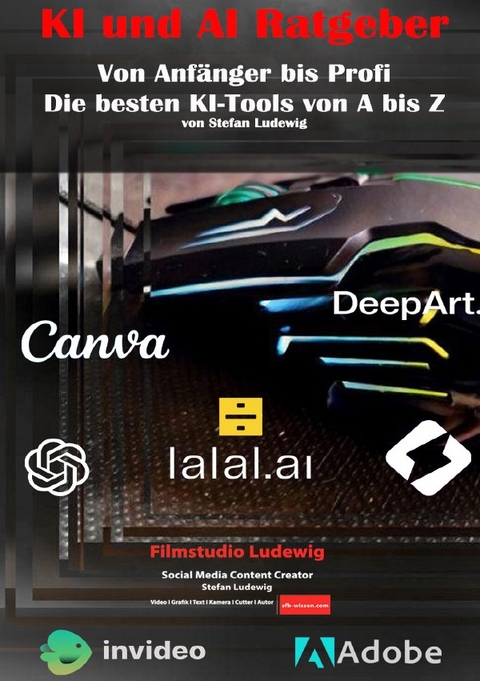 KI und AI Ratgeber I Von Anfänger bis Profi I Die besten KI-Tools von A bis Z - Viktor Sterling