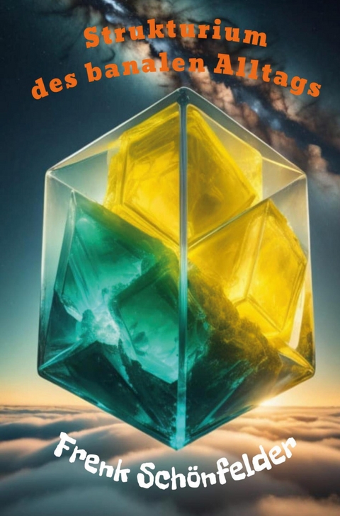 Strukturium des banalen Alltags - Frenk Sch&ouml;nfelder