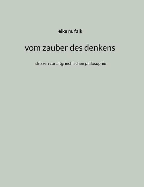 vom zauber des denkens - Eike M. Falk