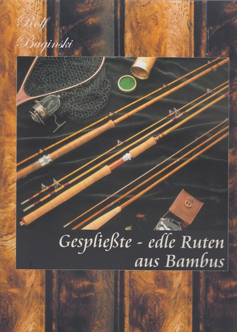 Gespliesste - Edle Ruten aus Bambus - Rolf Baginski