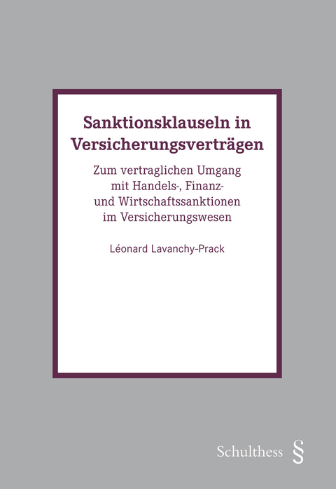 Sanktionsklauseln in Versicherungsvertr&auml;gen - L&eacute;onard Lavanchy-Prack