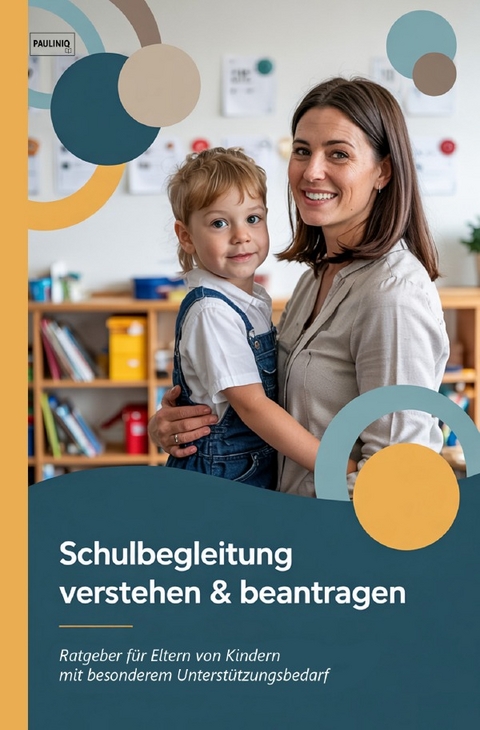 Schulbegleitung verstehen &amp; beantragen - PAULINIQ Books