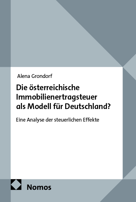 Die &ouml;sterreichische Immobilienertragsteuer als Modell f&uuml;r Deutschland? - Alena Grondorf