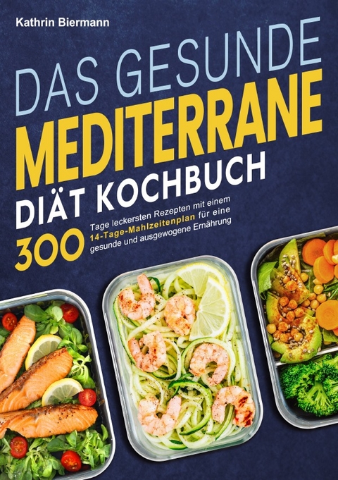 Das gesunde Mediterrane-Di&auml;t Kochbuch - Kathrin Biermann