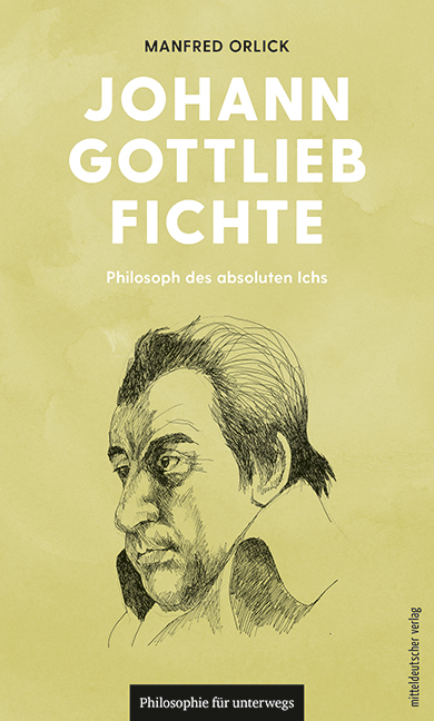 Johann Gottlieb Fichte - Manfred Orlick