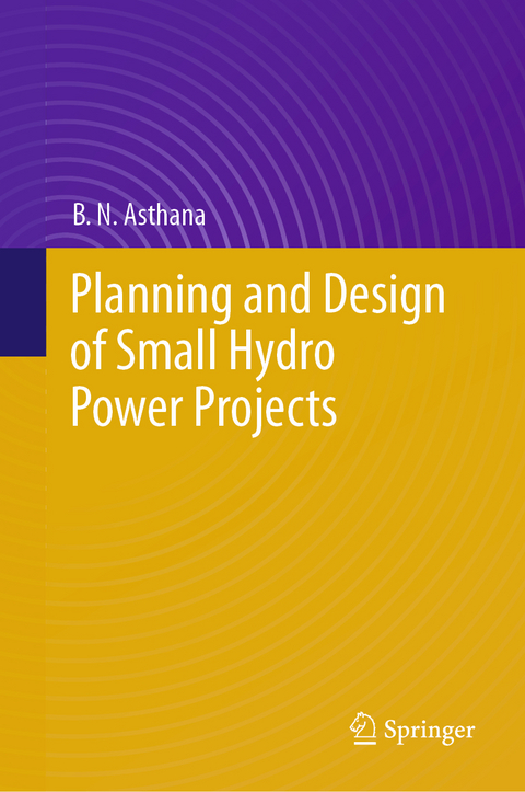 Planning and Design of Small Hydro Power Projects - B. N. Asthana