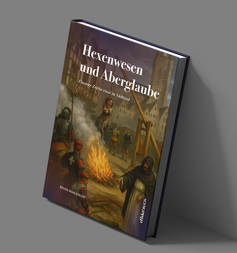 Hexenwesen und Aberglaube - Bruno Mahlknecht