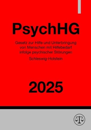 Gesetz zur Hilfe und Unterbringung von Menschen mit Hilfebedarf infolge psychischer Störungen Schleswig-Holstein - PsychHG 2025