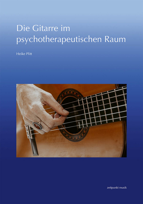 Die Gitarre im psychotherpeutischen Raum - Heike Plitt