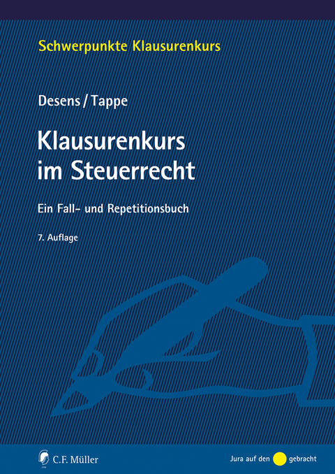 Klausurenkurs im Steuerrecht - Marc Desens, Henning Tappe