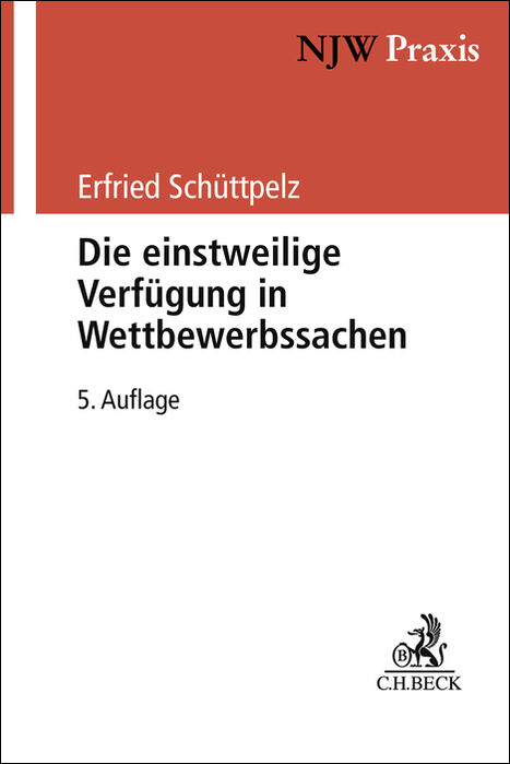 Die einstweilige Verf&uuml;gung in Wettbewerbssachen - Wilhelm Berneke, Erfried Sch&uuml;ttpelz