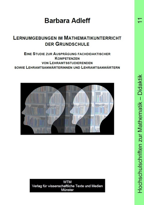 Lernumgebungen im Mathematikunterricht der Grundschule - Adleff Barbara