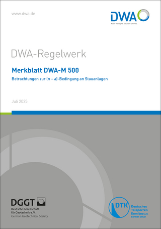 Merkblatt DWA-M 500 Betrachtungen zur (n – a)-Bedingung an Stauanlagen
