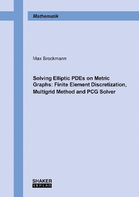 Solving Elliptic PDEs on Metric Graphs: Finite Element Discretization, Multigrid Method and PCG Solver