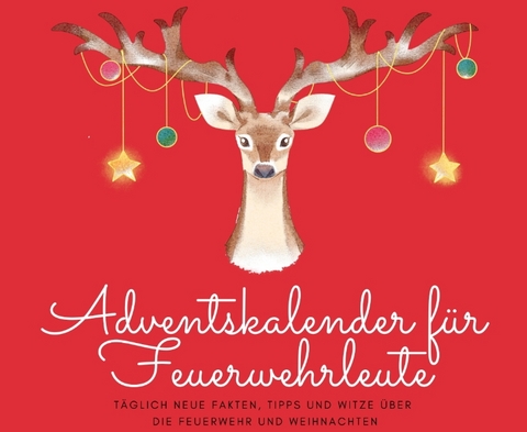 Adventskalender f&uuml;r Feuerwehrleute - Michael Beutel
