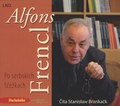 Po serbskich šćežkach - Alfons Frencl