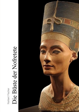 Die Büste der Nofretete