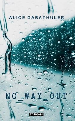 No Way Out - Alice Gabathuler