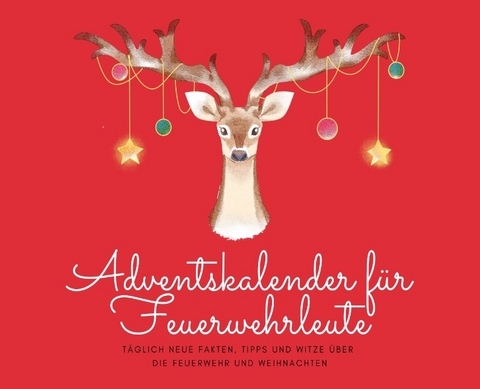 Adventskalender f&uuml;r Feuerwehrleute - Michael Beutel