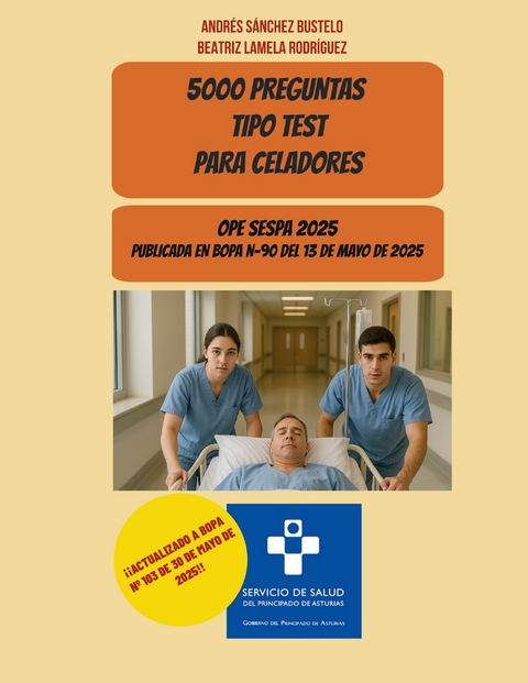 5000 preguntas tipo test para celadores - Andr&eacute;s S&aacute;nchez Bustelo, Beatriz Lamela Rodr&iacute;guez